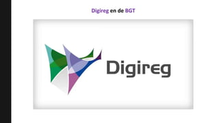 Digireg en de BGT
 