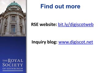 Find out more 
RSE website: bit.ly/digiscotweb 
Inquiry blog: www.digiscot.net 
 