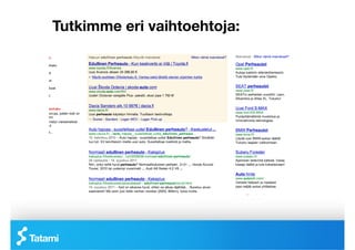 Tutkimme eri vaihtoehtoja:
 