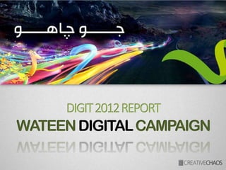 DIGIT2012REPORT
WATEENDIGITALCAMPAIGN
 