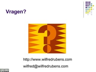 Vragen? http://www.wilfredrubens.com [email_address] 
