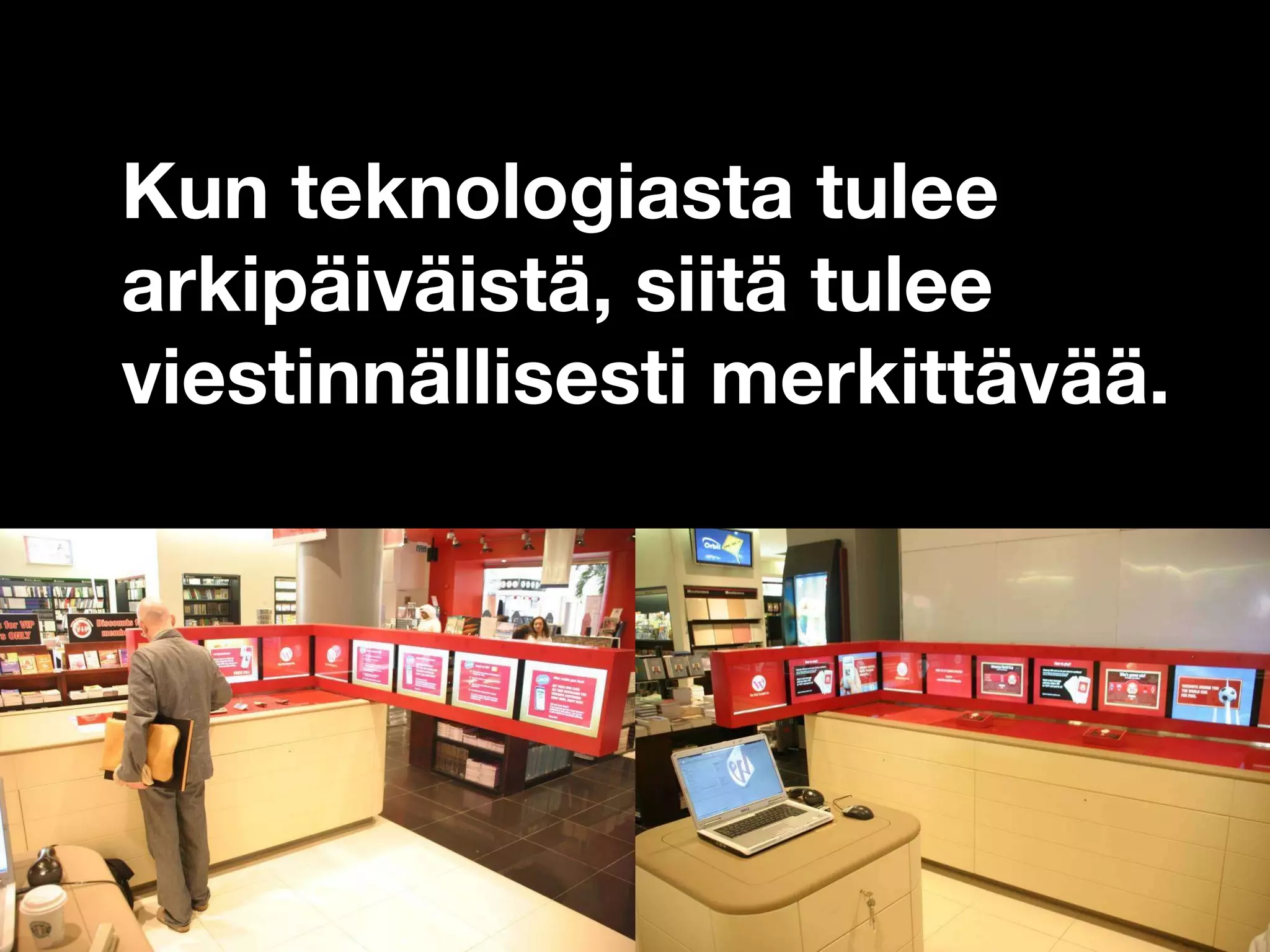 Kun teknologiasta tulee arkipäiväistä, siitä tulee viestinnällisesti merkittävää. 