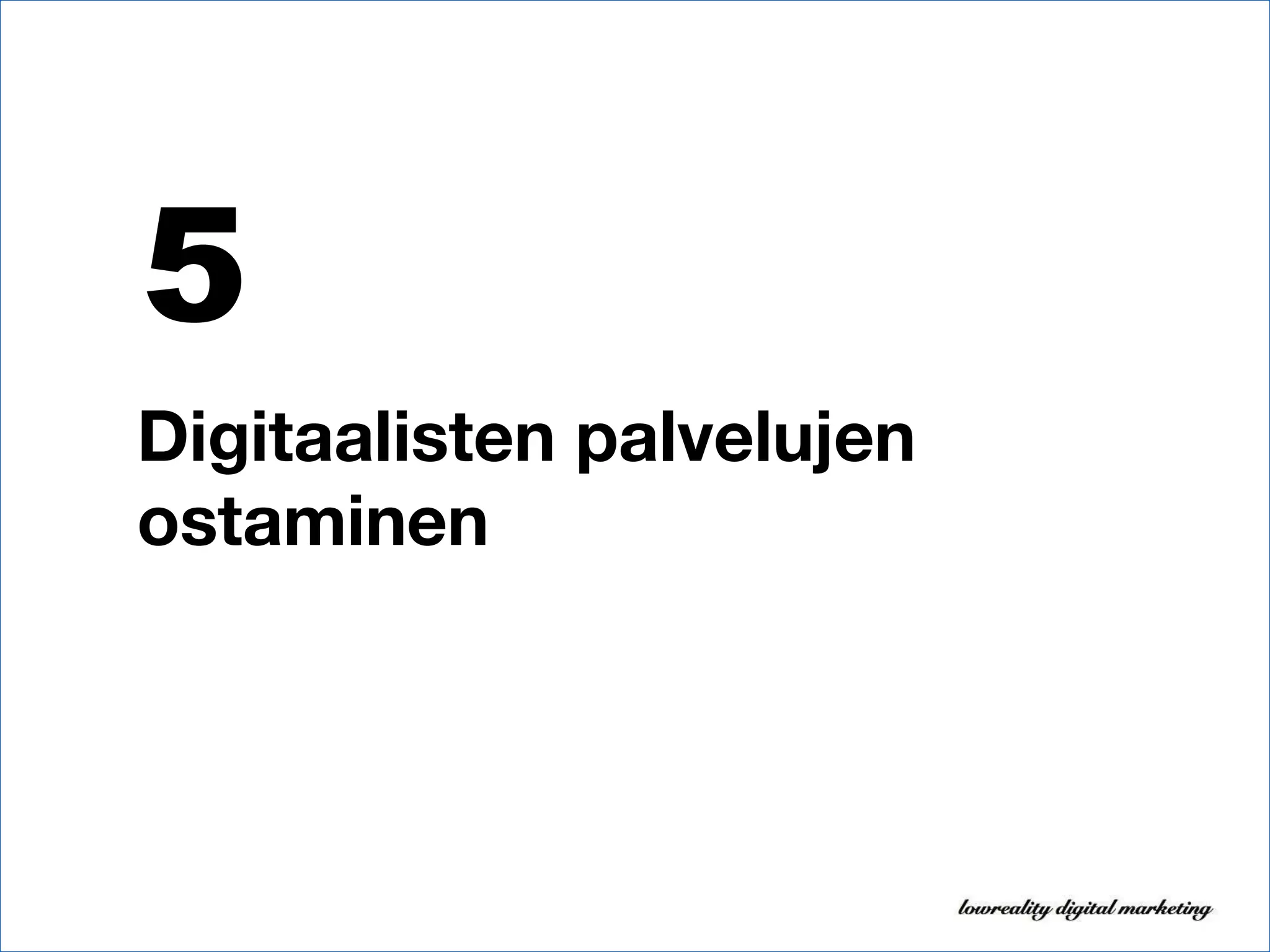 Digitaalisten palvelujen ostaminen 5 