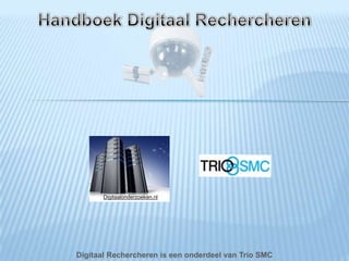Digitaalonderzoeken.nl




Digitaal Rechercheren is een onderdeel van Trio SMC
 