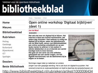 http://www.bibliotheekblad.nl/rubrieken/artikel/1000006434
 