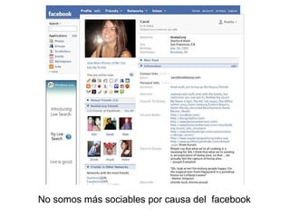 No somos más sociables por causa del  facebook 