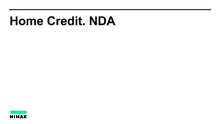 Home Credit. NDA
 
