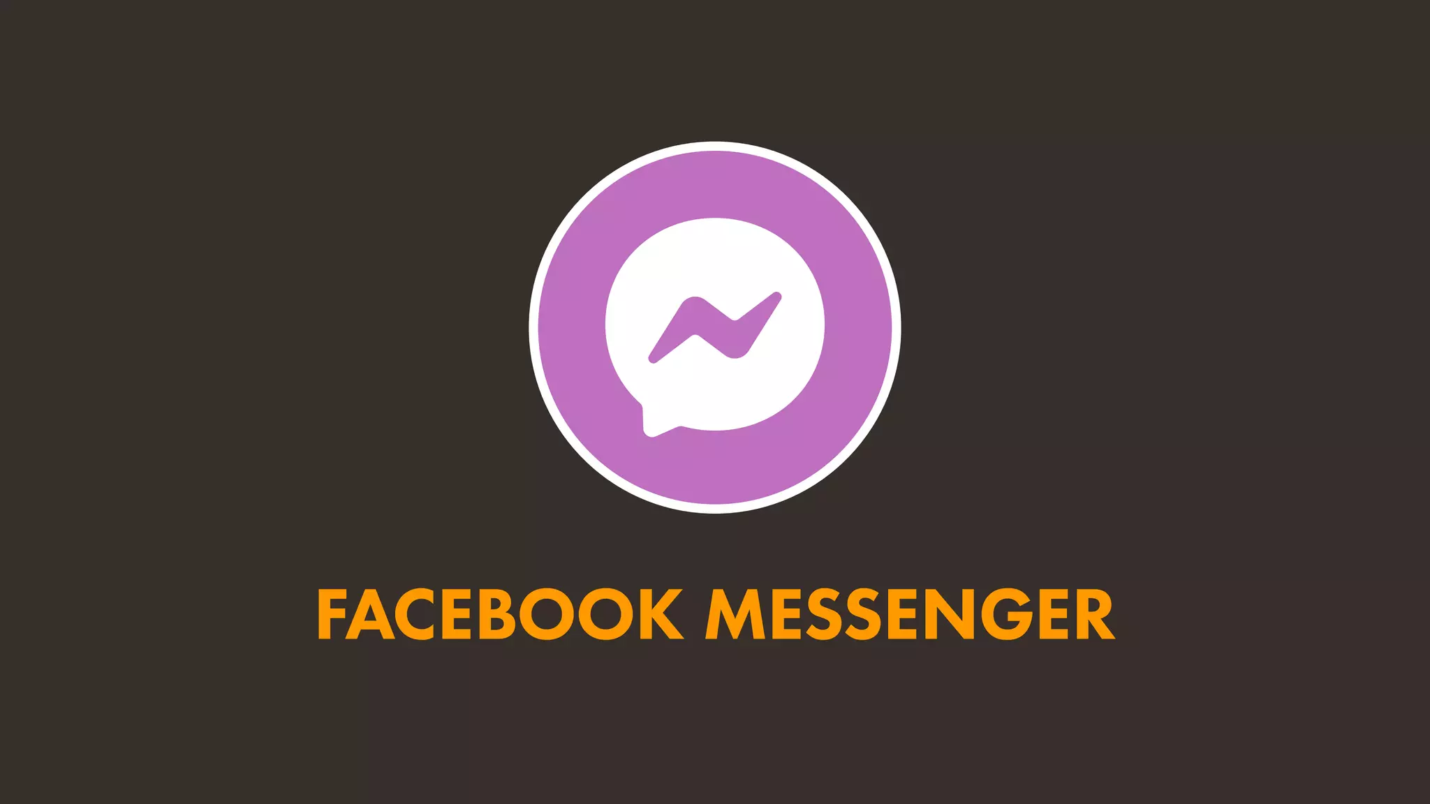 FACEBOOK MESSENGER
 