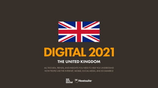 Digital 2021 United Kingdom 2021
