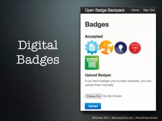 Digital
Badges

Michael Boll | MichaelBoll.me | @autismpodcast

 