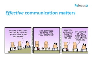 Effective communication matters
 