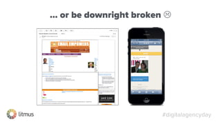 #digitalagencyday
… or be downright broken L
 
