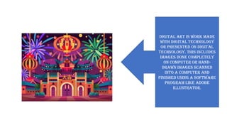 Digital art is work made
with digital technology
or presented on digital
technology. This includes
images done completely
...