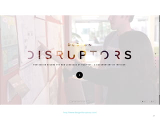 34
http://www.designdisruptors.com/
 