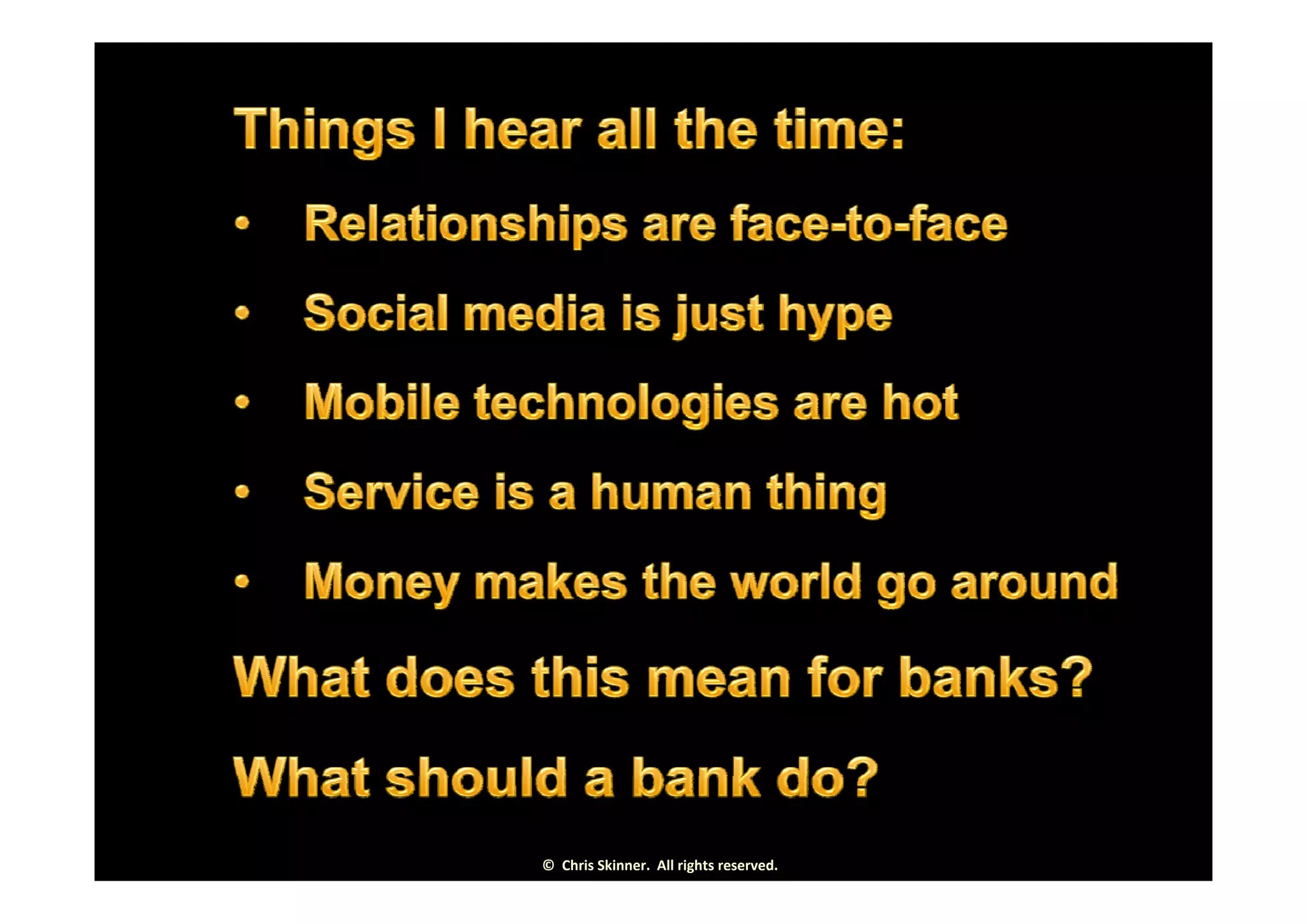 ©  Chris Skinner.  All rights reserved.
 