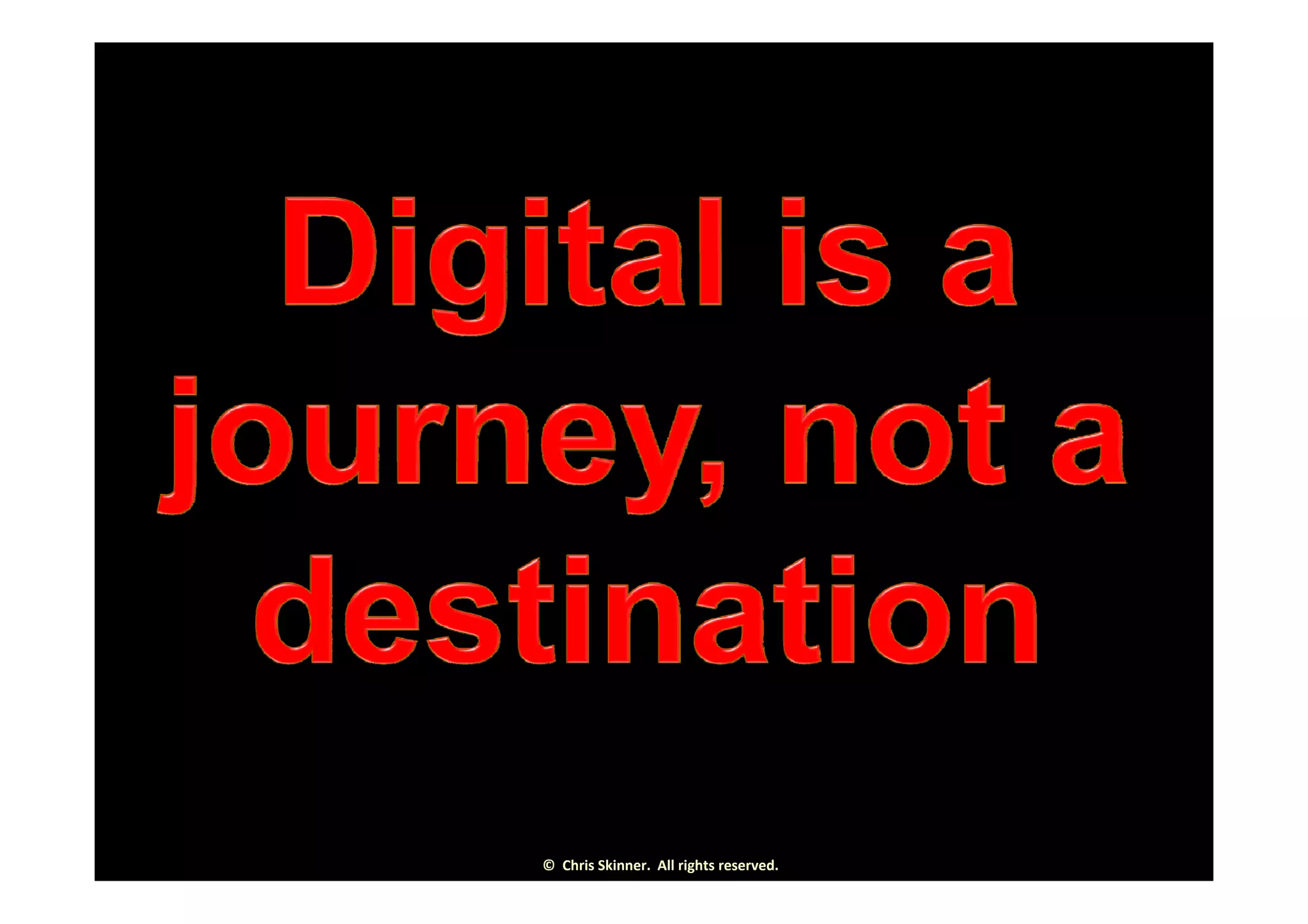 ©  Chris Skinner.  All rights reserved.
 