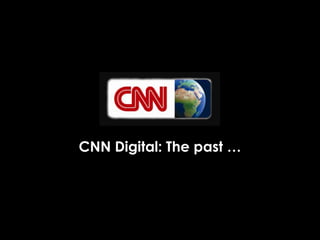 CNN Digital: The past …
 