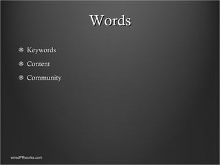 Words Keywords Content Community wiredPRworks.com 