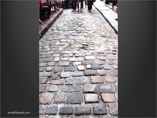 wiredPRworks.com C 2010 Barbara Rozgonyi 