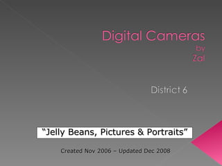 “ Jelly Beans, Pictures & Portraits” Created Nov 2006 – Updated Dec 2008 