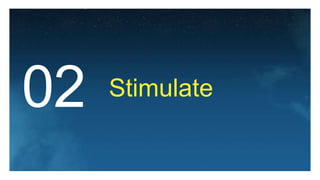Stimulate
 
