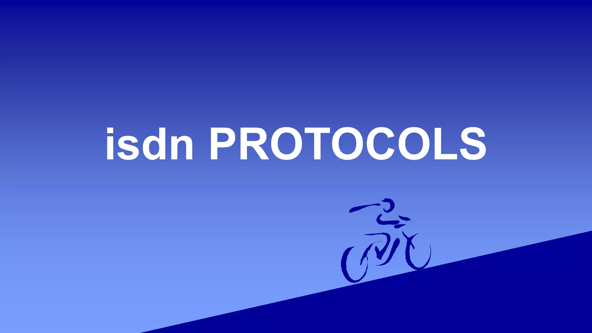 isdn PROTOCOLS
 