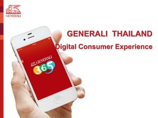 Digital Consumer Experience
GENERALI THAILAND
 