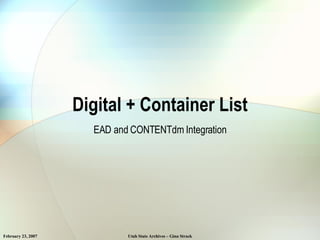 Digital + Container List EAD and CONTENTdm Integration 