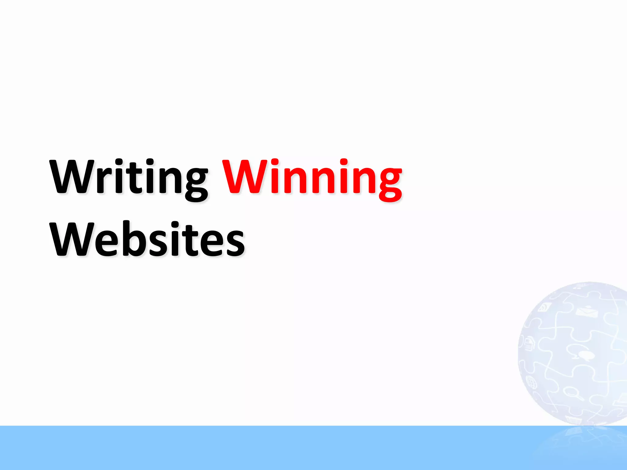 Writing Winning
Websites
 