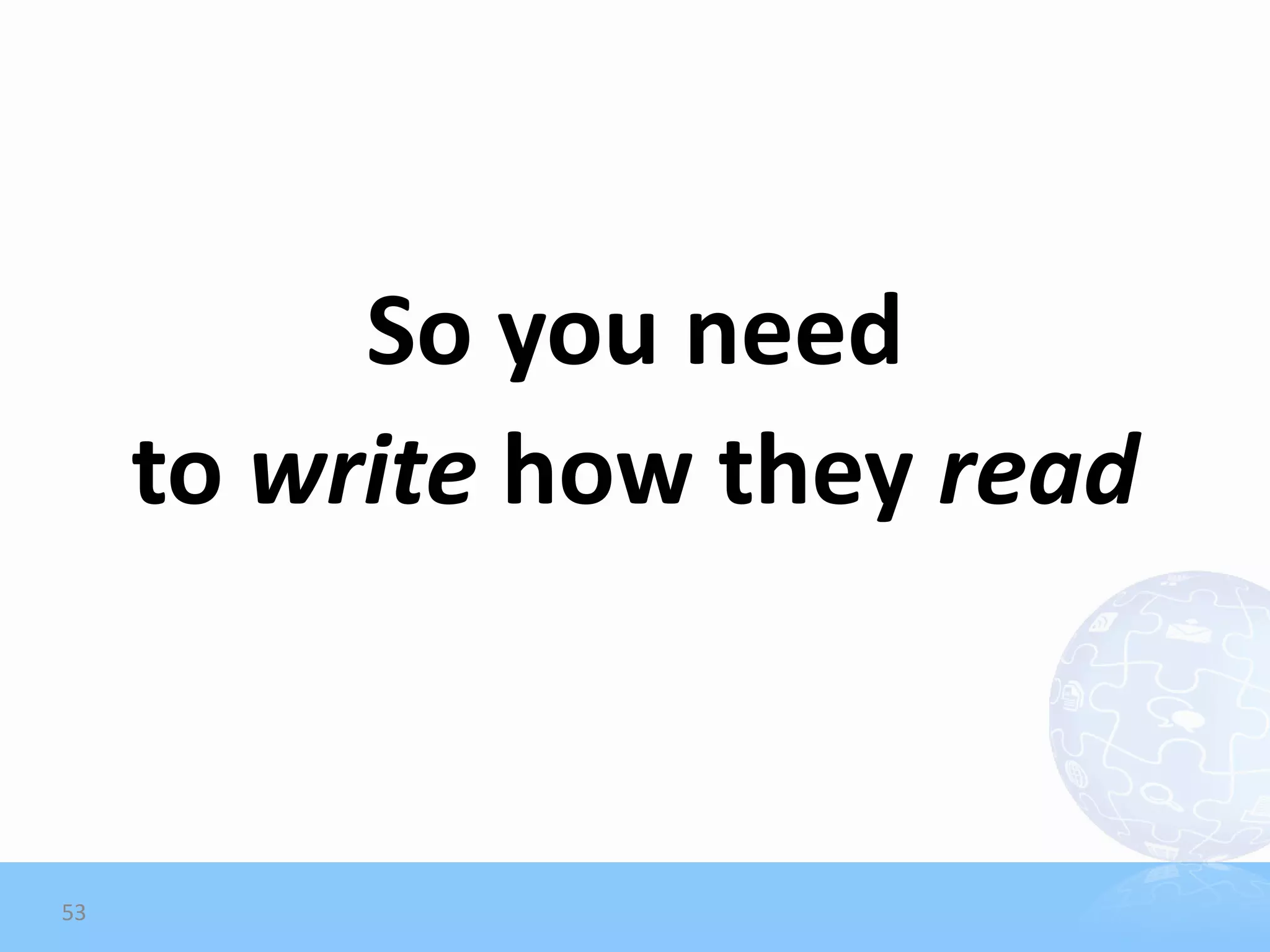 So you need
     to write how they read


53
 