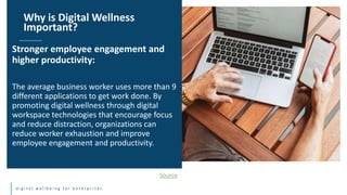 d i g i t a l w e l l b e i n g f o r e n t e r p r i s e s
Stronger employee engagement and
higher productivity:
The aver...