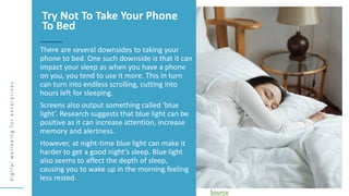 d
i
g
i
t
a
l
w
e
l
l
b
e
i
n
g
f
o
r
e
n
t
e
r
p
r
i
s
e
s
There are several downsides to taking your
phone to bed. One s...