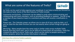 d i g i t a l w e l l b e i n g f o r e n t e r p r i s e s
As Trello can be used to help organise your workload, it can h...