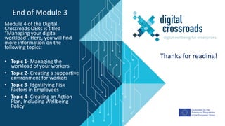 Co-funded by the
Erasmus+ Programme
of the European Union
Module 4 of the Digital
Crossroads OERs is titled
“Managing your...