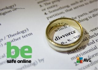 Dealing With Digital Divorce												
besafeonline
 