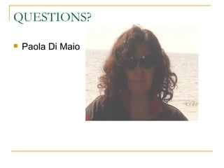 QUESTIONS? Paola Di Maio 
