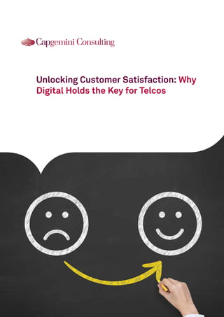 Unlocking Customer Satisfaction: Why
Digital Holds the Key for Telcos
 