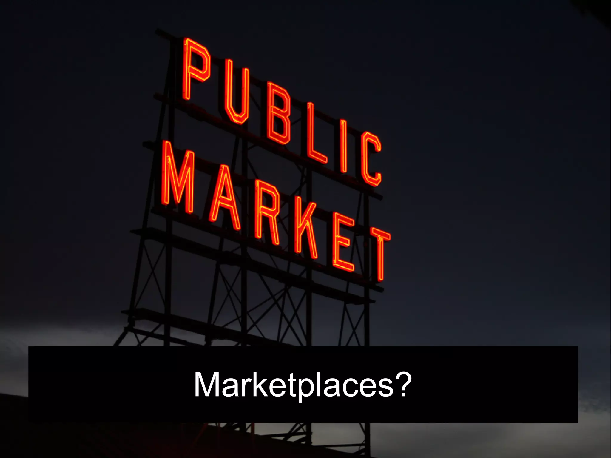 Marketplaces?
