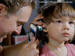 CellScope’s iPhone-enabled otoscope
 