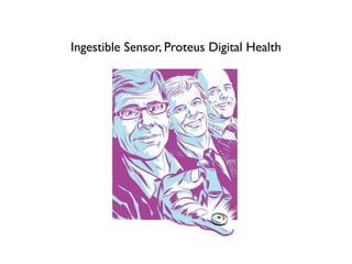 Ingestible Sensor, Proteus Digital Health
 