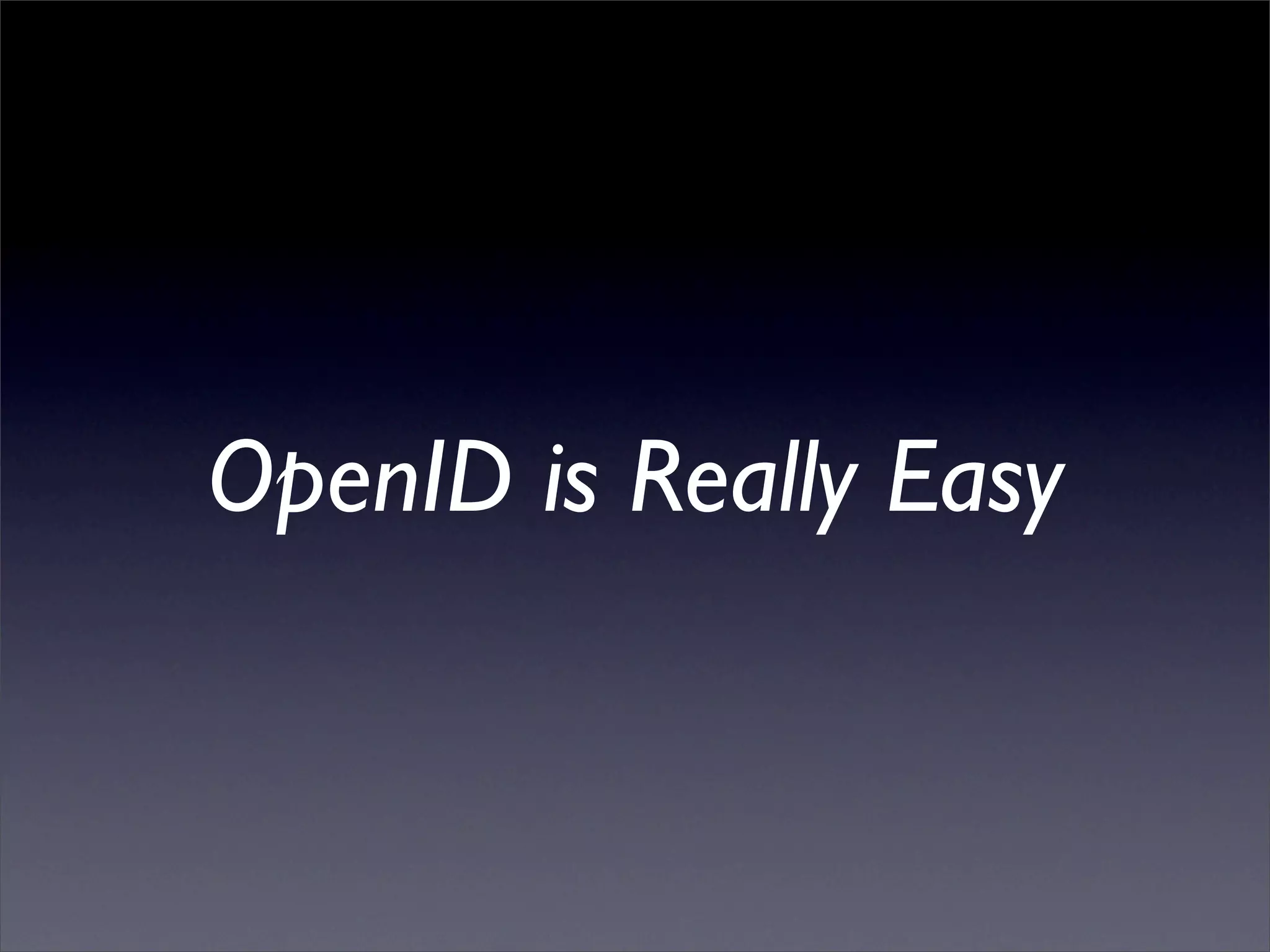 Digital ID World 2007 - Understanding Openid