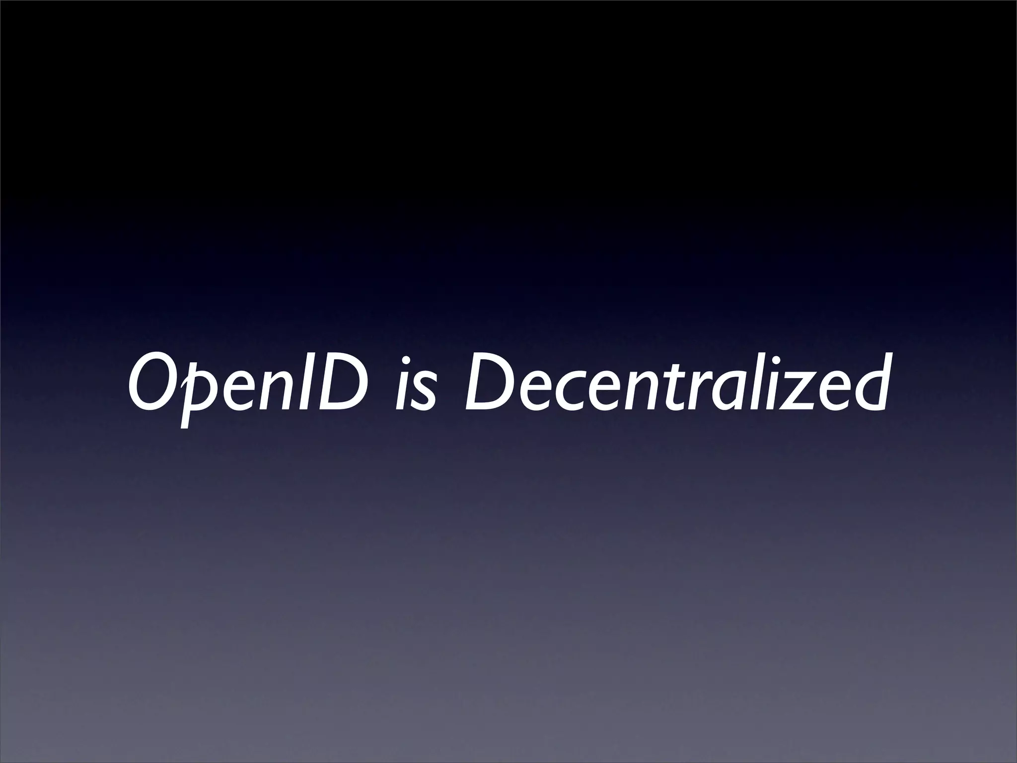 Digital ID World 2007 - Understanding Openid