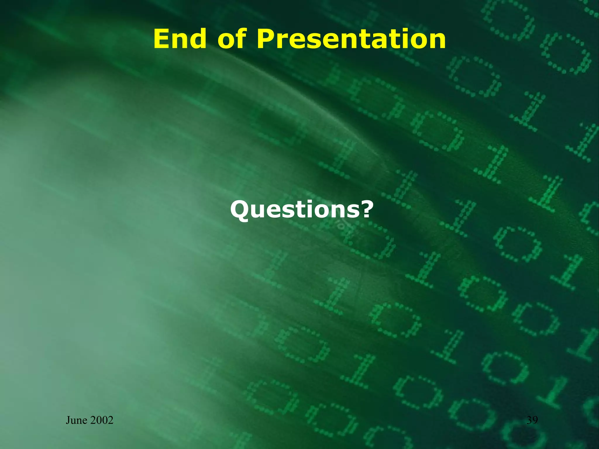 End of Presentation Questions? 
