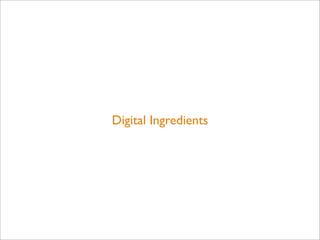 Digital Ingredients