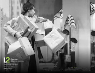 A Think Tank
                for DIGITAL INNOVATION


51 East 12th Street, 2nd Floor
New York, NY 10003
                                                                                                            © L 2 2012 L 2 ThinkTank.com        Reproductions Prohibited
L2ThinkTank.com                          This report is the property of L2 Think Tank. As always, L2 Members may use this report for internal business purposes. Beyond the L2
info@L2ThinkTank.com                     Membership, no copyrighted materials by L2 Think Tank may be reproduced, re-distributed or transferred without prior consent by L2.
 