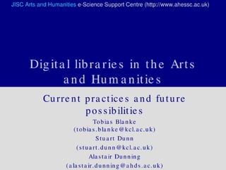 Digital libraries in the Arts and Humanities – Current practices and future possibilities
