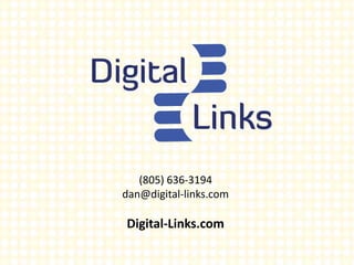 (805) 636-3194
dan@digital-links.com
Digital-Links.com
 