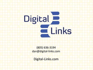 (805) 636-3194
dan@digital-links.com
Digital-Links.com
 