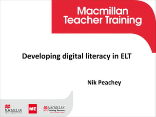 TÍTULO
Subtítulo
Día Mes Año
!
Developing	
  digital	
  literacy	
  in	
  ELT	
  
!
!
	
   	
   	
   	
   	
   	
   Nik	
  Peachey
 