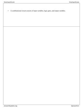 • A combinational circuit consists of input variables, logic gates, and output variables.
Smartzworld.com Smartworld.asia
jntuworldupdates.org Specworld.in
 